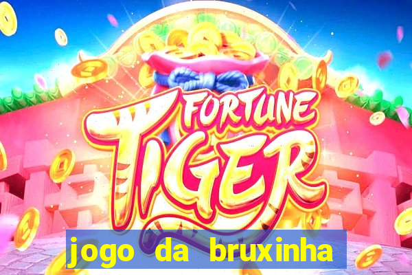 jogo da bruxinha que ganha dinheiro